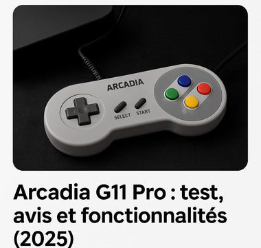 Arcadia G11 Pro : test, avis et fonctionnalités (2025)